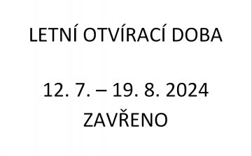 12.7. - 19.8.2024 ZAVŘENO