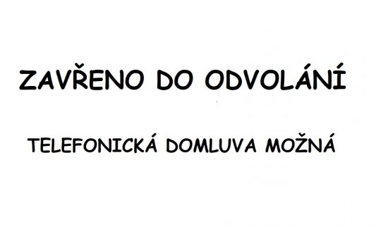 ZAVŘENO DO ODVOLÁNÍ